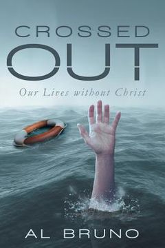 portada Crossed Out: Our Lives without Christ (en Inglés)