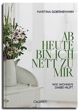 portada Ab Heute bin ich Nett zu mir wie Wohnen Dabei Hilft (in German)