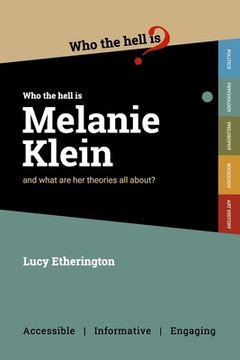 portada Who the Hell is Melanie Klein?: And what are her theories on psychology all about? 