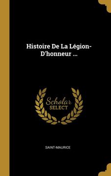 portada Histoire de la Légion-D'honneur. (en Francés)