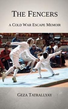 portada The Fencers: A Cold War Escape Memoir 