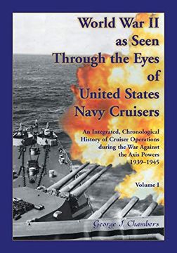 portada World war ii as Seen Through the Eyes of United States Navy Cruisers Volume 1 (en Inglés)