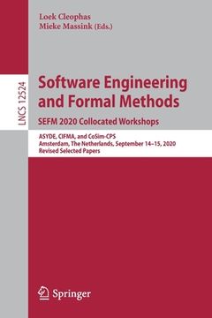 portada Software Engineering and Formal Methods. Sefm 2020 Collocated Workshops: Asyde, Cifma, and Cosim-Cps, Amsterdam, the Netherlands, September 14-15, 202 (en Inglés)