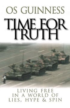 portada Time for Truth: Living Free in a World of Lies, Hype, and Spin (en Inglés)