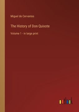 portada The History of Don Quixote: Volume 1 - in large print