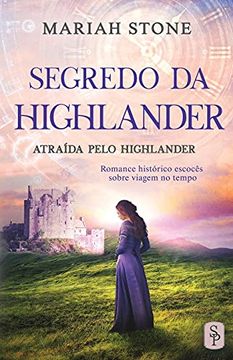portada Segredo da Highlander: Romance Histórico Escocês Sobre Viagem no Tempo (en Portugués)