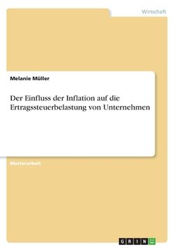 portada Der Einfluss der Inflation auf die Ertragssteuerbelastung von Unternehmen (in German)