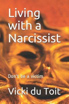 portada Living with a Narcissist: Don't be a victim (en Inglés)