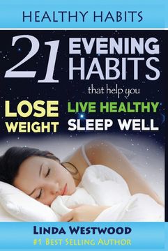 portada Healthy Habits: 21 Evening Habits That Help You Lose Weight, Live Healthy & Sleep Well! (en Inglés)