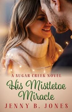 portada His Mistletoe Miracle: 3 (a Sugar Creek Novel) 