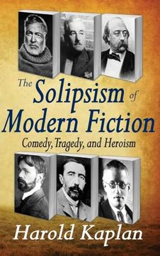 portada The Solipsism of Modern Fiction: Comedy, Tragedy, and Heroism (en Inglés)
