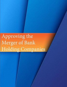 portada Approving the Merger of Bank Holding Companies (en Inglés)