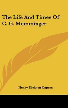 portada the life and times of c. g. memminger (en Inglés)