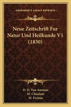 portada Neue Zeitschrift Fur Natur Und Heilkunde V1 (1830) (in German)