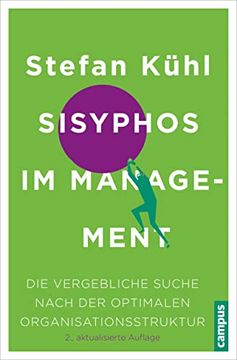 portada Sisyphos im Management: Die Vergebliche Suche Nach der Optimalen Organisationsstruktur (en Alemán)