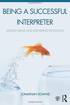 portada Being a Successful Interpreter: Adding Value and Delivering Excellence