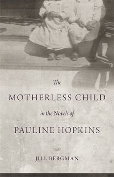 portada the motherless child in the novels of pauline hopkins (en Inglés)