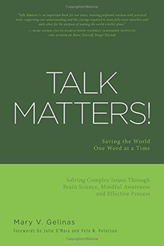 portada Talk Matters!: Saving the World One Word at a Time; Solving Complex Issues Through Brain Science, Mindful Awareness and Effective Process
