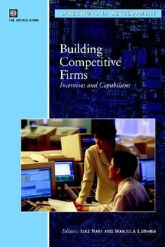 portada building competitive firms: incentives and capabilities (en Inglés)