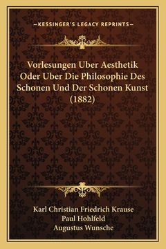 portada Vorlesungen Uber Aesthetik Oder Uber Die Philosophie Des Schonen Und Der Schonen Kunst (1882)