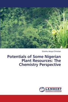 portada Potentials of Some Nigerian Plant Resources: The Chemistry Perspective (en Inglés)