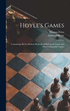 portada Hoyle's Games: Containing All the Modern Methods of Playing the Latest and Most Fashionable Games (en Inglés)