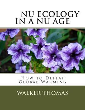 portada Nu Ecology in a Nu Age: How to Defeat Global Warming (en Inglés)