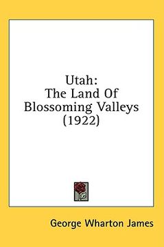 portada utah: the land of blossoming valleys (1922) (en Inglés)
