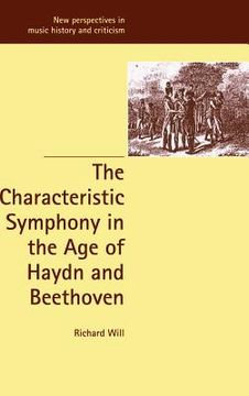portada The Characteristic Symphony in the age of Haydn and Beethoven Hardback (New Perspectives in Music History and Criticism) (en Inglés)