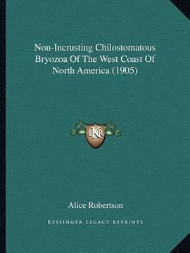 portada non-incrusting chilostomatous bryozoa of the west coast of north america (1905) (in English)