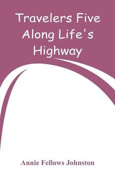 portada Travelers Five Along Life's Highway (en Inglés)
