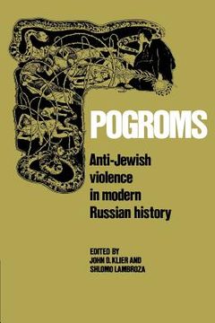 portada Pogroms: Anti-Jewish Violence Russn: Anti-Jewish Violence in Modern Russian History (en Inglés)