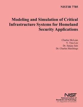 portada Nisit 7785: Modeling and Simulation of Critical Infrastructure Systems for Homeland Security Applications