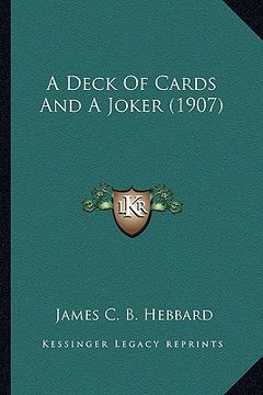 portada a deck of cards and a joker (1907) a deck of cards and a joker (1907) (en Inglés)