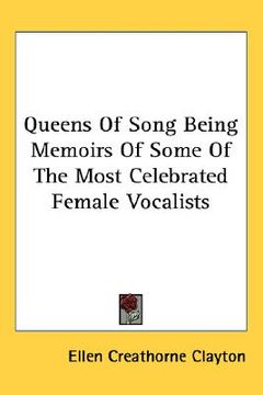 portada queens of song: being memoirs of some of the most celebrated female vocalists (en Inglés)