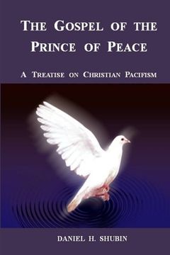 portada The Gospel of the Prince of Peace, A Treatise on Christian Pacifism (en Inglés)