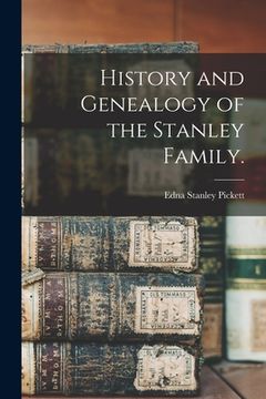 portada History and Genealogy of the Stanley Family. (en Inglés)