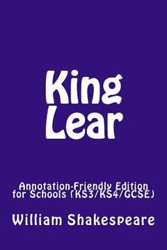 portada King Lear: Annotation-Friendly Edition for Schools (KS3/KS4/GCSE) (en Inglés)