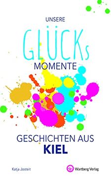 portada Unsere Glücksmomente - Geschichten aus Kiel (Glücksgeschichten)