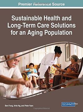 portada Sustainable Health and Long-Term Care Solutions for an Aging Population (Advances in Medical Diagnosis, Treatment, and Care)
