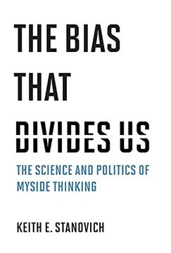 portada The Bias That Divides us: The Science and Politics of Myside Thinking (en Inglés)
