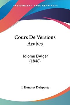 portada Cours De Versions Arabes: Idiome D'Alger (1846) (in French)