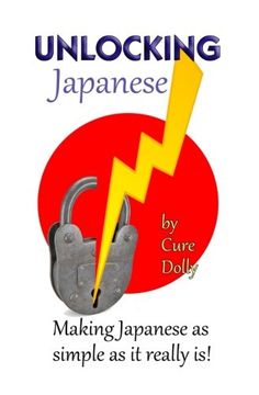 portada Unlocking Japanese: Making Japanese as Simple as it Really is (en Inglés)