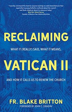 portada Reclaiming Vatican ii: What it Really Said, What it Means, and how it Calls us to Renew the Church 