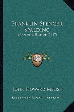 portada franklin spencer spalding: man and bishop (1917) (en Inglés)