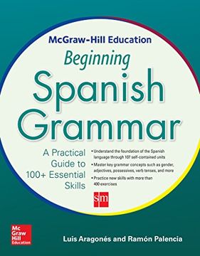 portada Mcgraw-Hill Education Beginning Spanish Grammar: A Practical Guide to 100+ Essential Skills (en Inglés)