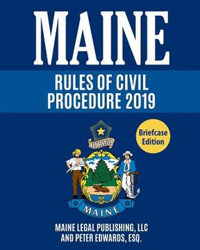 portada Maine Rules of Civil Procedure: Complete Rules as Revised Through June 1, 2018 (en Inglés)