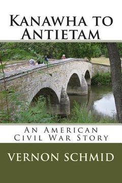 portada Kanawha to Antietam: An American Civil War Story (en Inglés)
