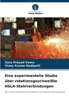 portada Eine experimentelle Studie über rotationsgeschweißte HSLA-Stahlverbindungen (en Alemán)