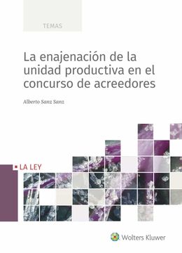 portada La Enajenación de la Unidad Productiva en el Concurso de Acreedores (in Spanish)
